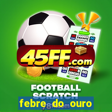 febre do ouro temporada 14